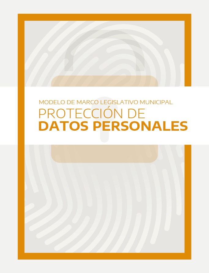 Modelo de Marco Legislativo Municipal: Protección de Datos Personales