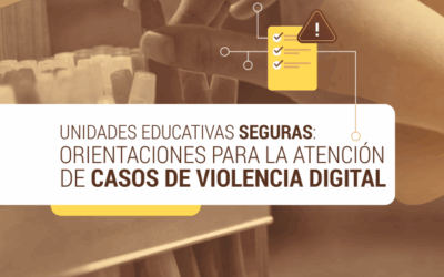 Unidades educativas seguras: orientaciones para la atención de casos de violencia digital