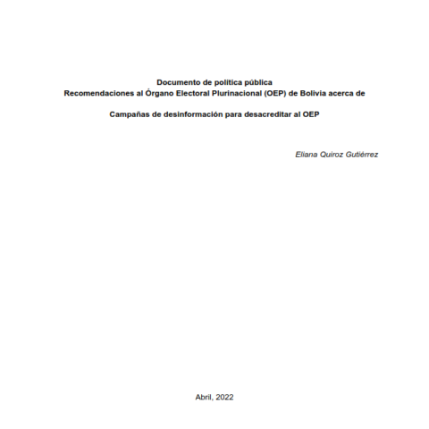 Documento de política pública Recomendaciones al Órgano Electoral Plurinacional (OEP) de Bolivia acerca de Campañas de desinformación para desacreditar al OEP