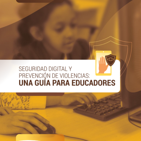Seguridad digital y prevención de violencias: una guía para educadores