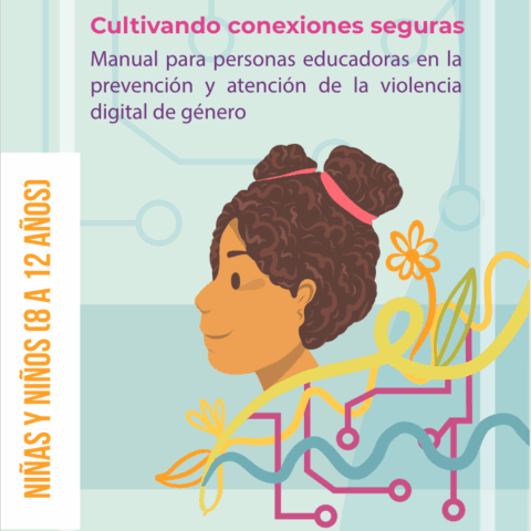Cultivando conexiones seguras – Manual para personas educadoras [niñas y niños de 8 a 12 años]